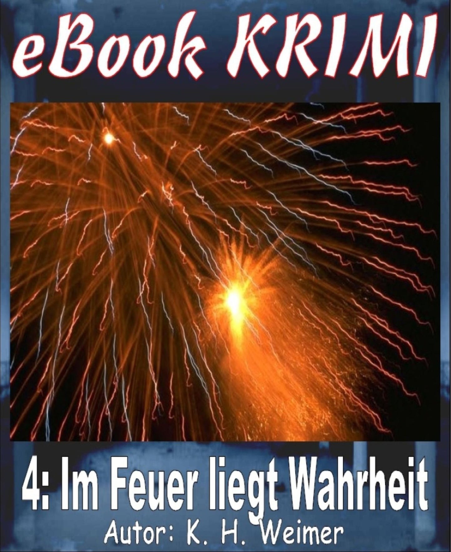 Krimi 004: Im Feuer liegt Wahrheit