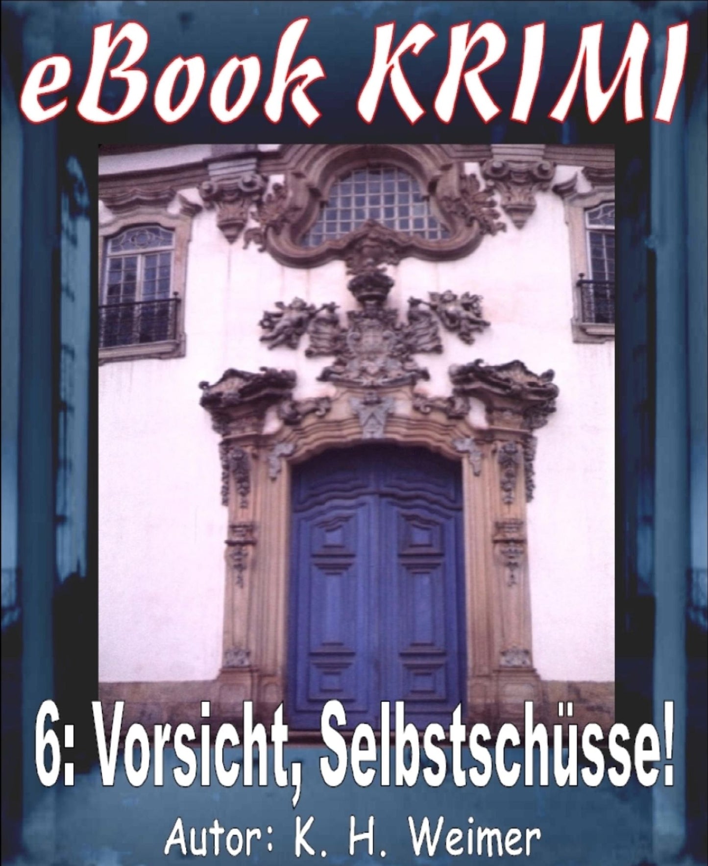 Krimi 006: Vorsicht, Selbstschüsse!
