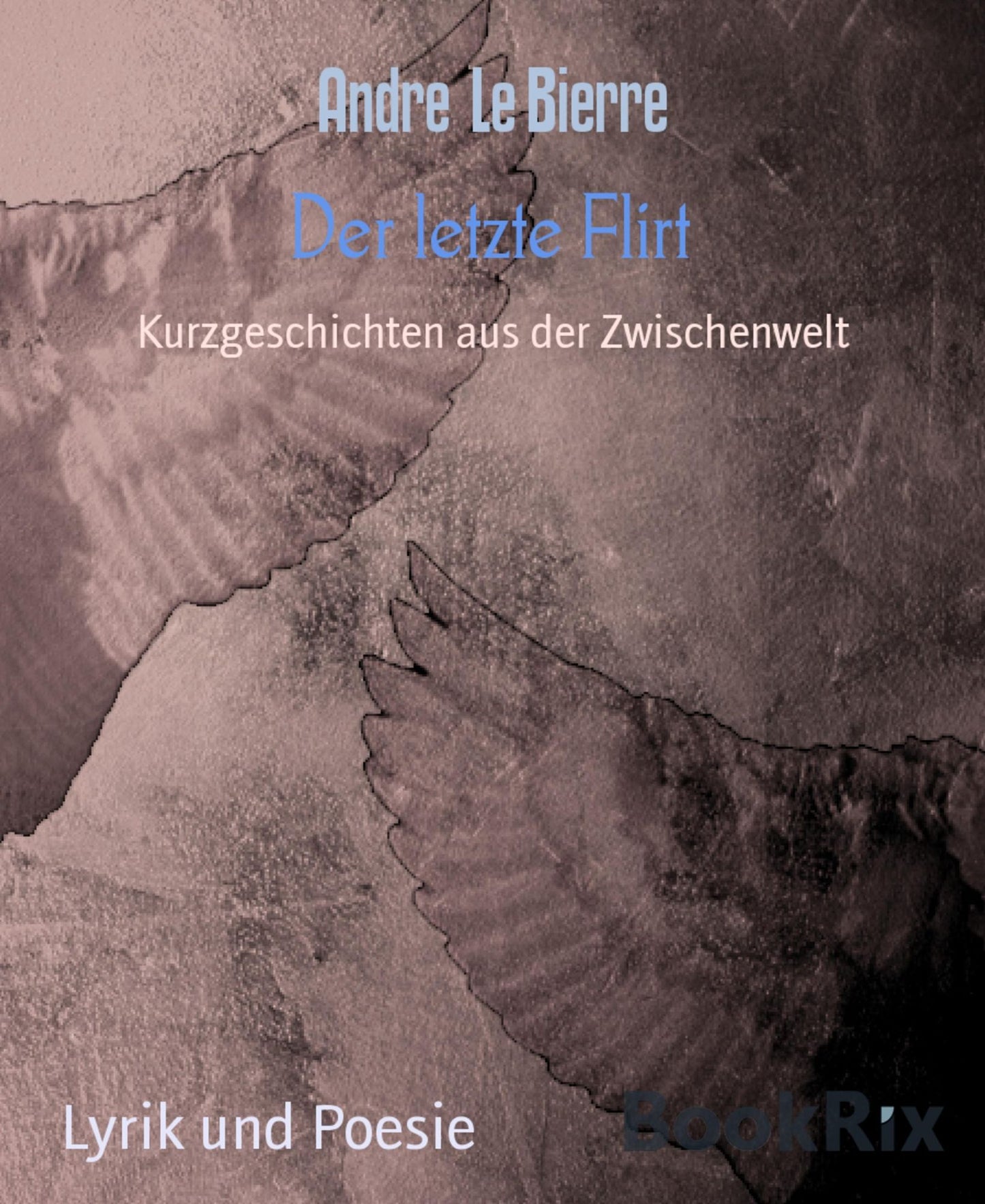 Der letzte Flirt: Kurzgeschichten aus der Zwischenwelt