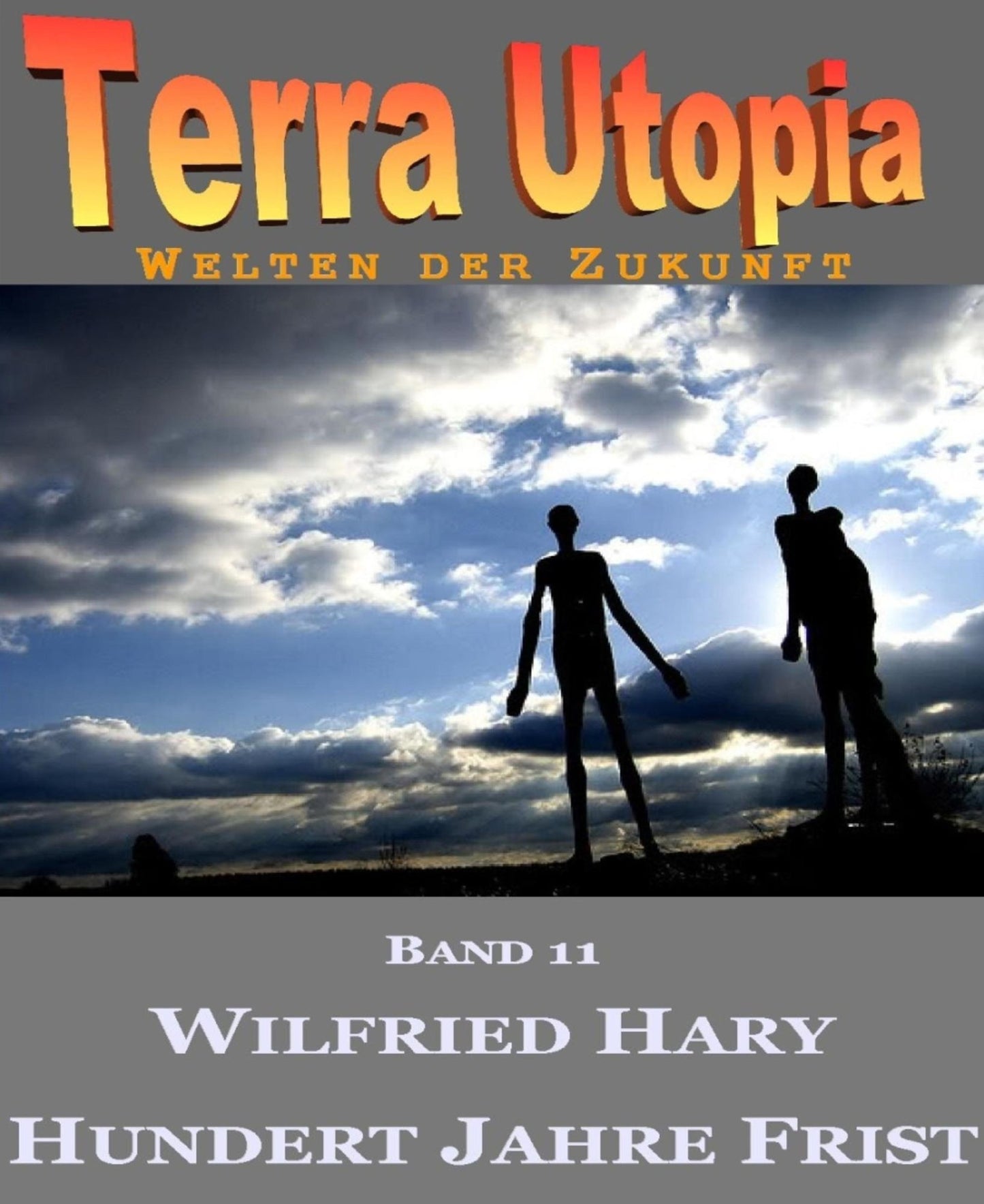 Terra Utopia 11 - Hundert Jahre Frist