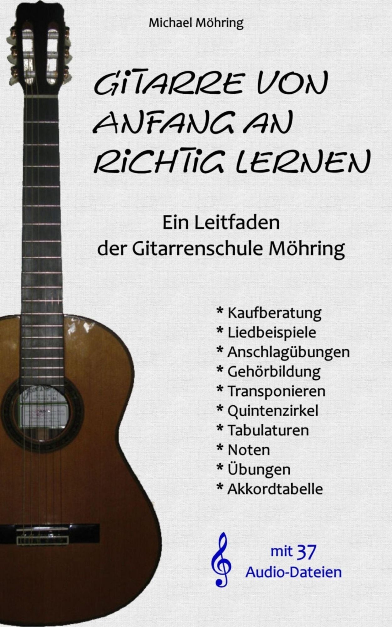 Gitarre von Anfang an richtig lernen: Ein Leitfaden der Gitarrenschule Möhring