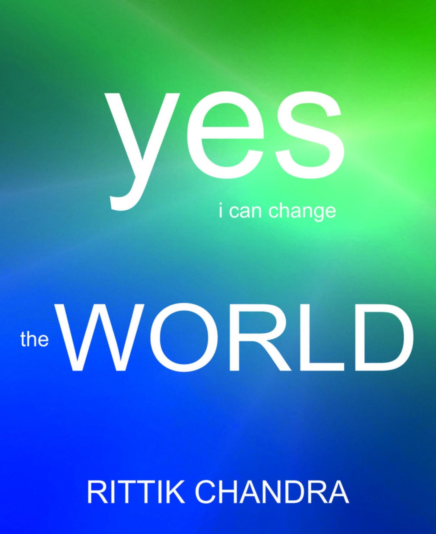 Yes I Can Change The World