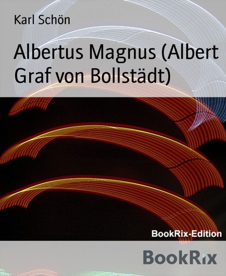 Albertus Magnus (Albert Graf von Bollstädt)