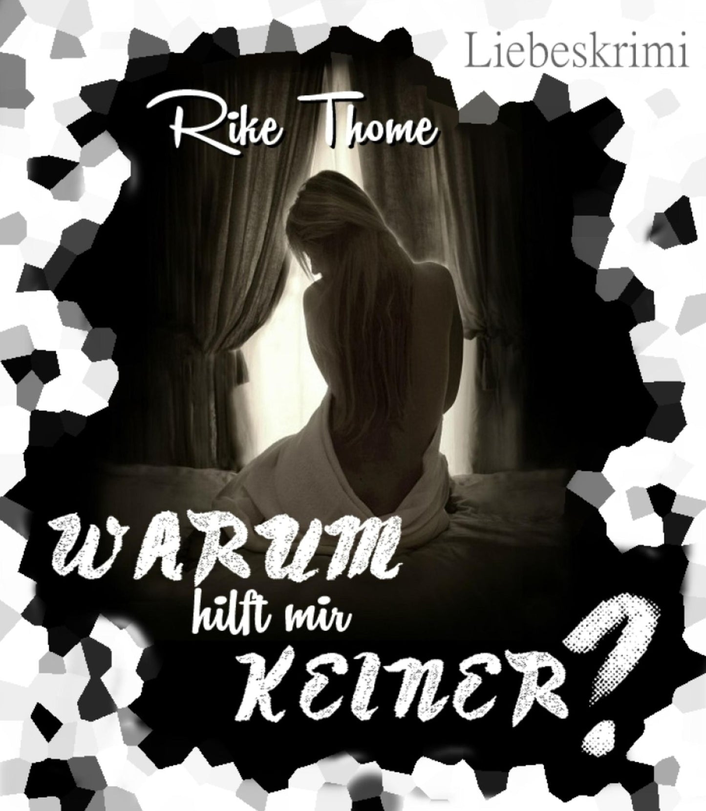 Warum hilft mir keiner?: Liebeskrimi