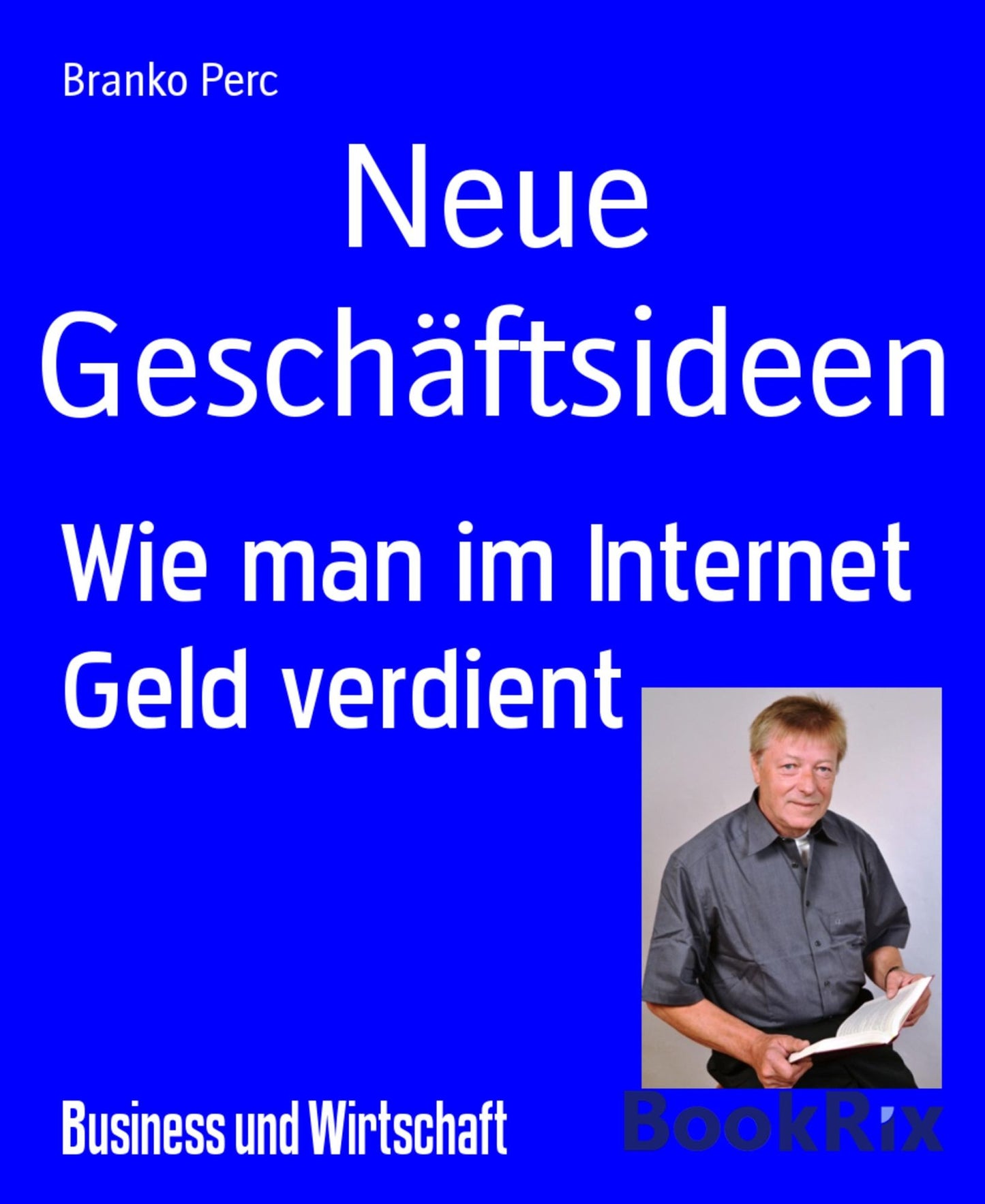 Neue Geschäftsideen: Wie man im Internet Geld verdient