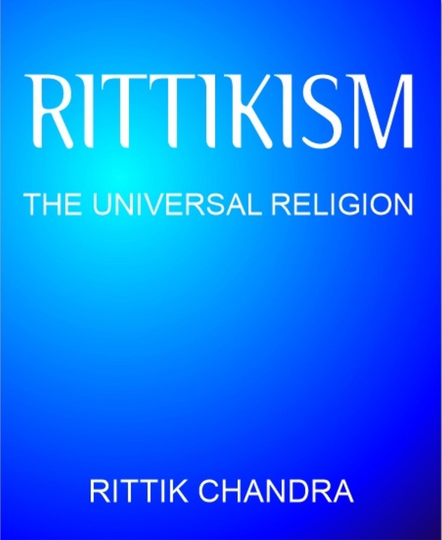 Rittikism: The Universal Religion