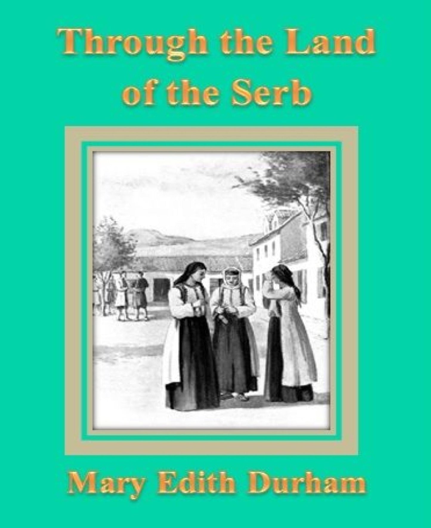 Through the Land of the Serb