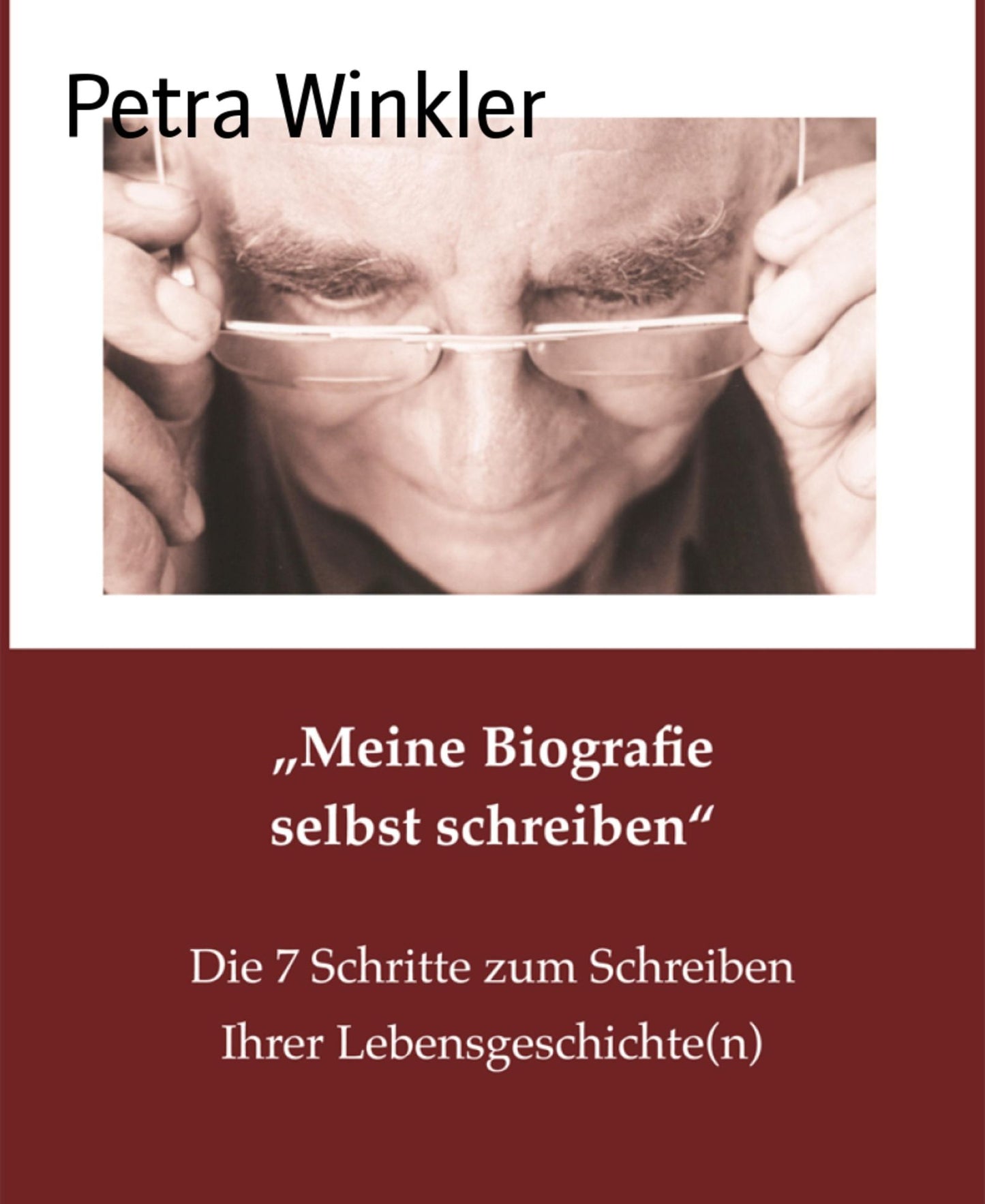 Meine Biografie selbst schreiben": Die 7 Schritte zum Schreiben Ihrer Lebensgeschichte(n)
