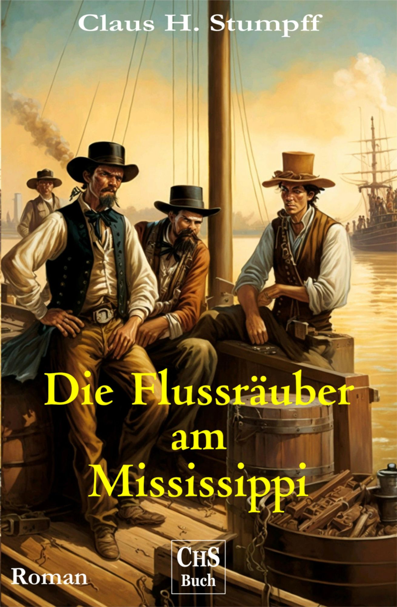 Die Freibeuter vom Mississippi: Neufassung des Romans von Friedrich Gerstäcker (1816-1872)