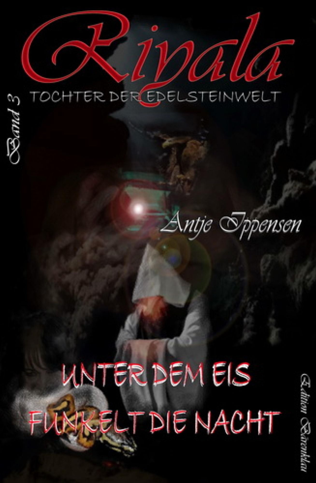 Riyala - Tochter der Edelsteinwelt 3: Unter dem Eis funkelt die Nacht: Fantasy-Serial