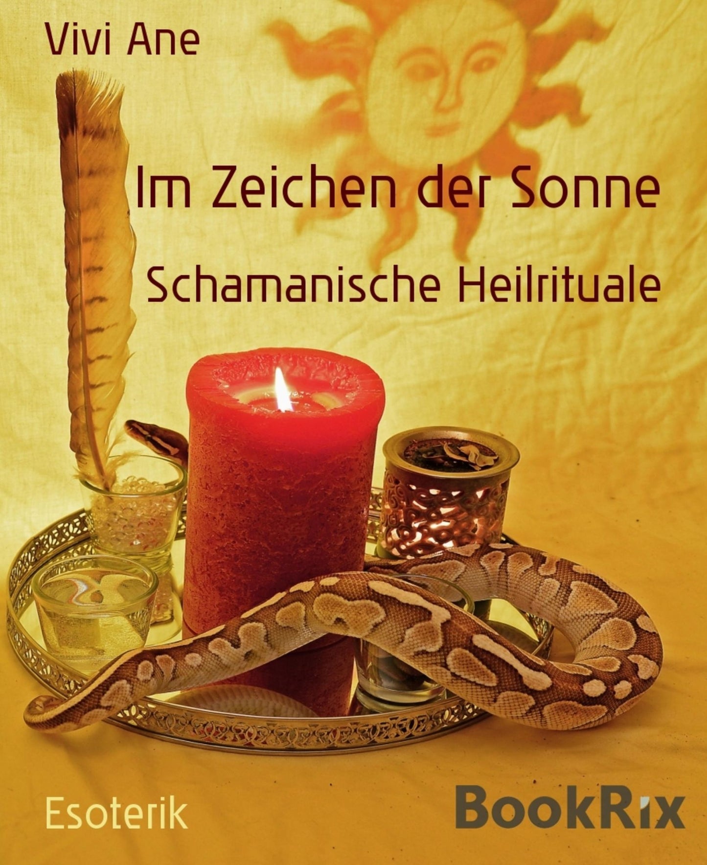 Im Zeichen der Sonne: Schamanische Heilrituale