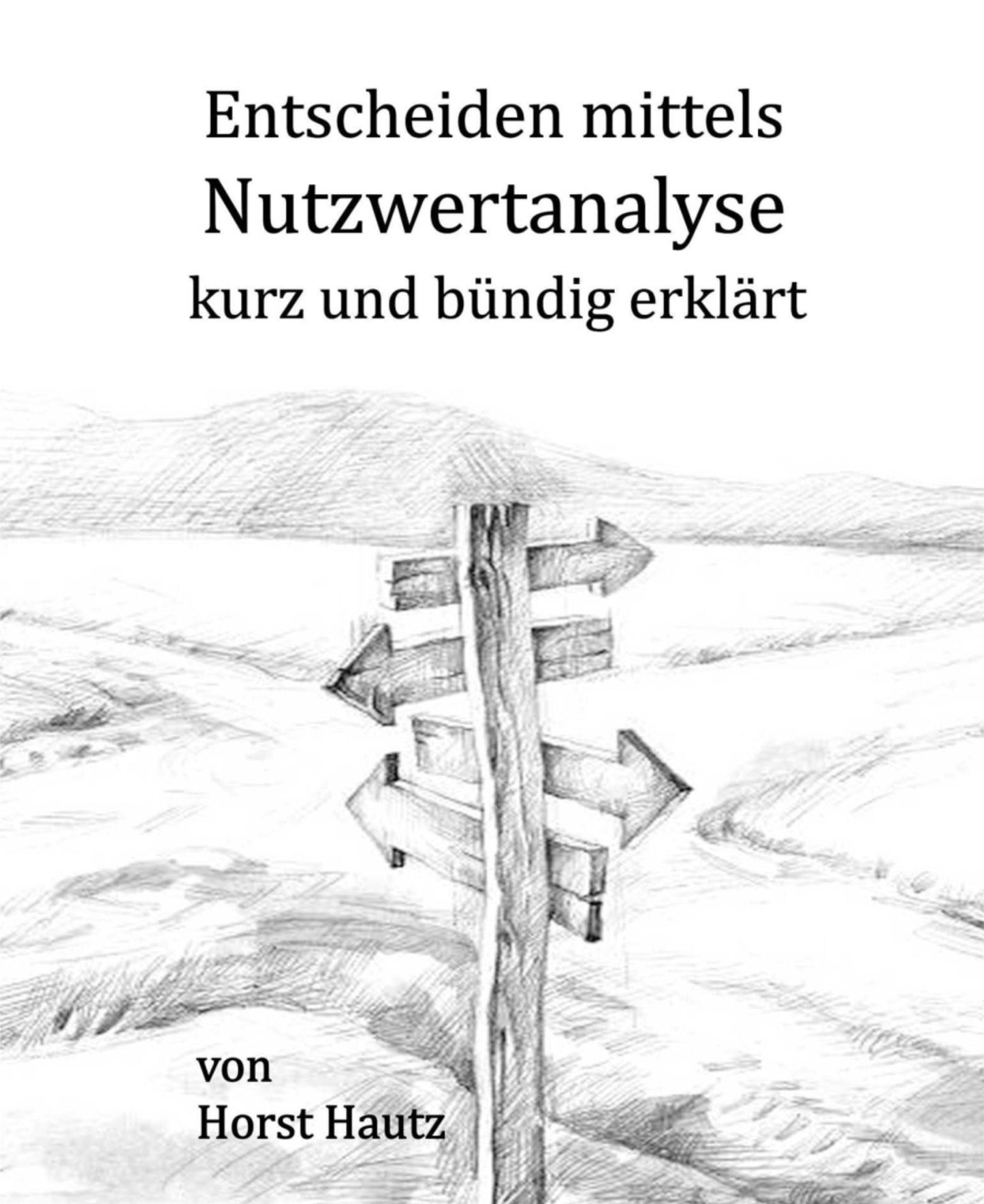 Entscheiden mittels Nutzwertanalyse kurz und bündig erklärt