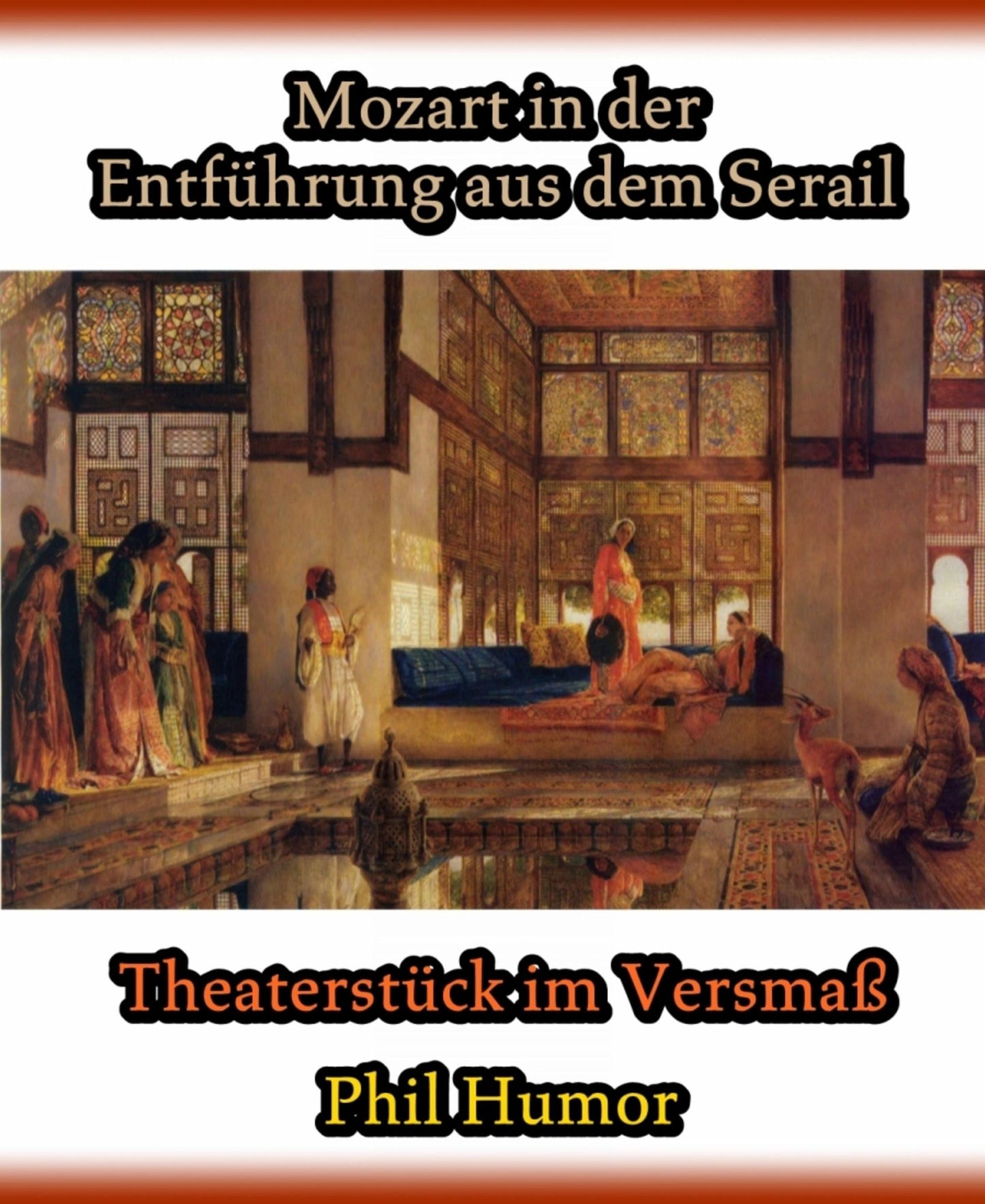 Mozart in der Entführung aus dem Serail: Theaterstück im Versmaß