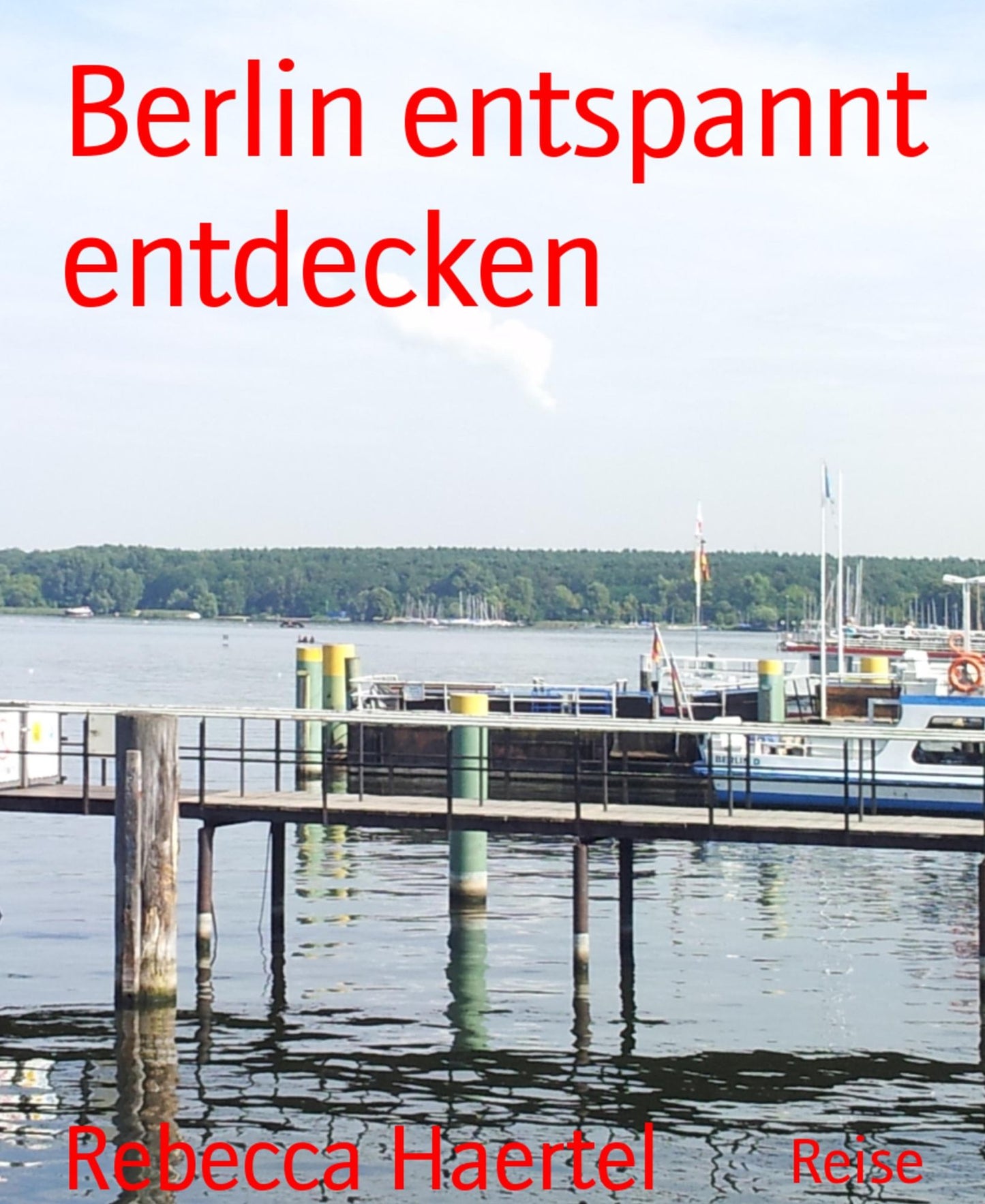 Berlin entspannt entdecken