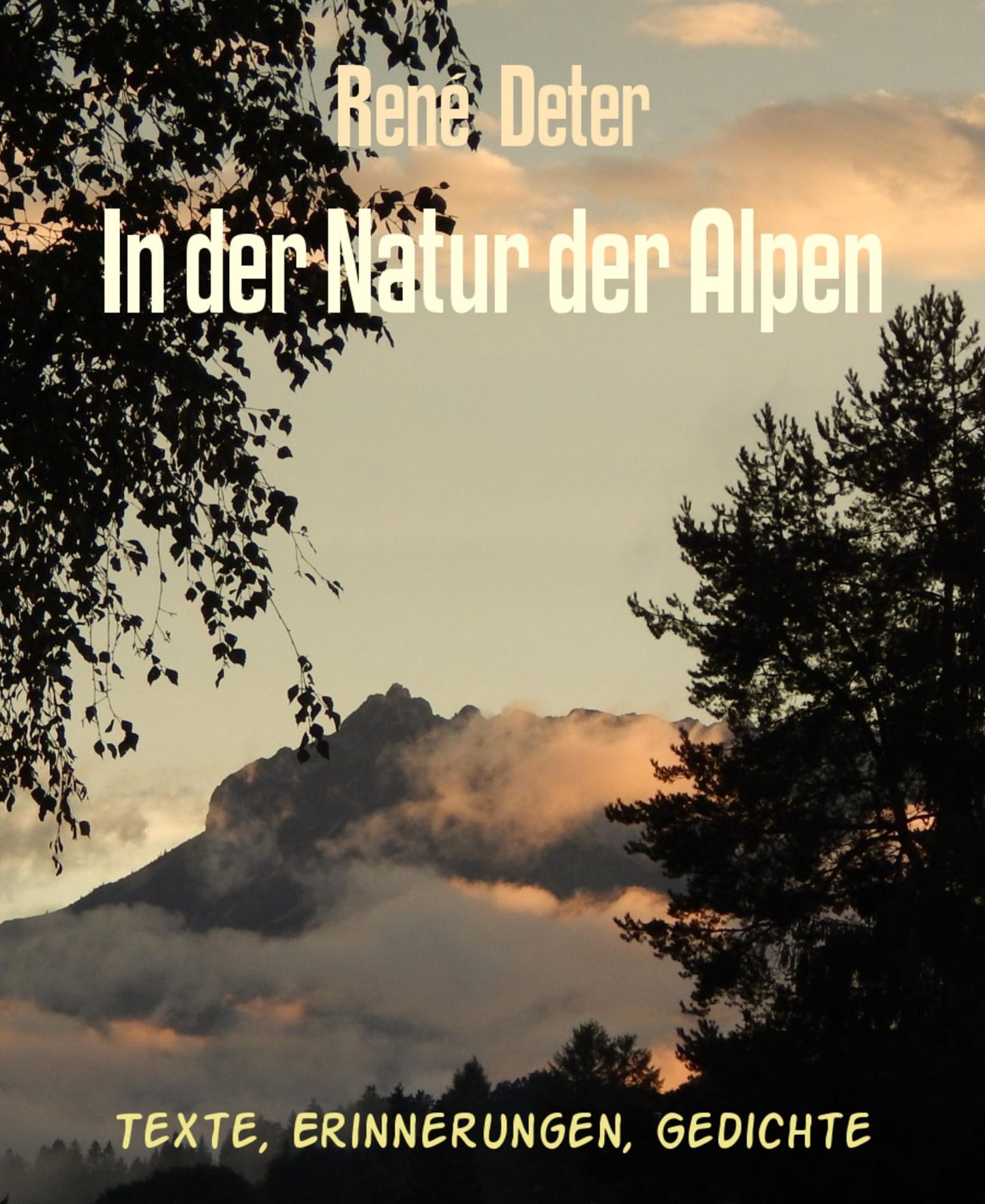 In der Natur der Alpen: Texte, Erinnerungen, Gedichte
