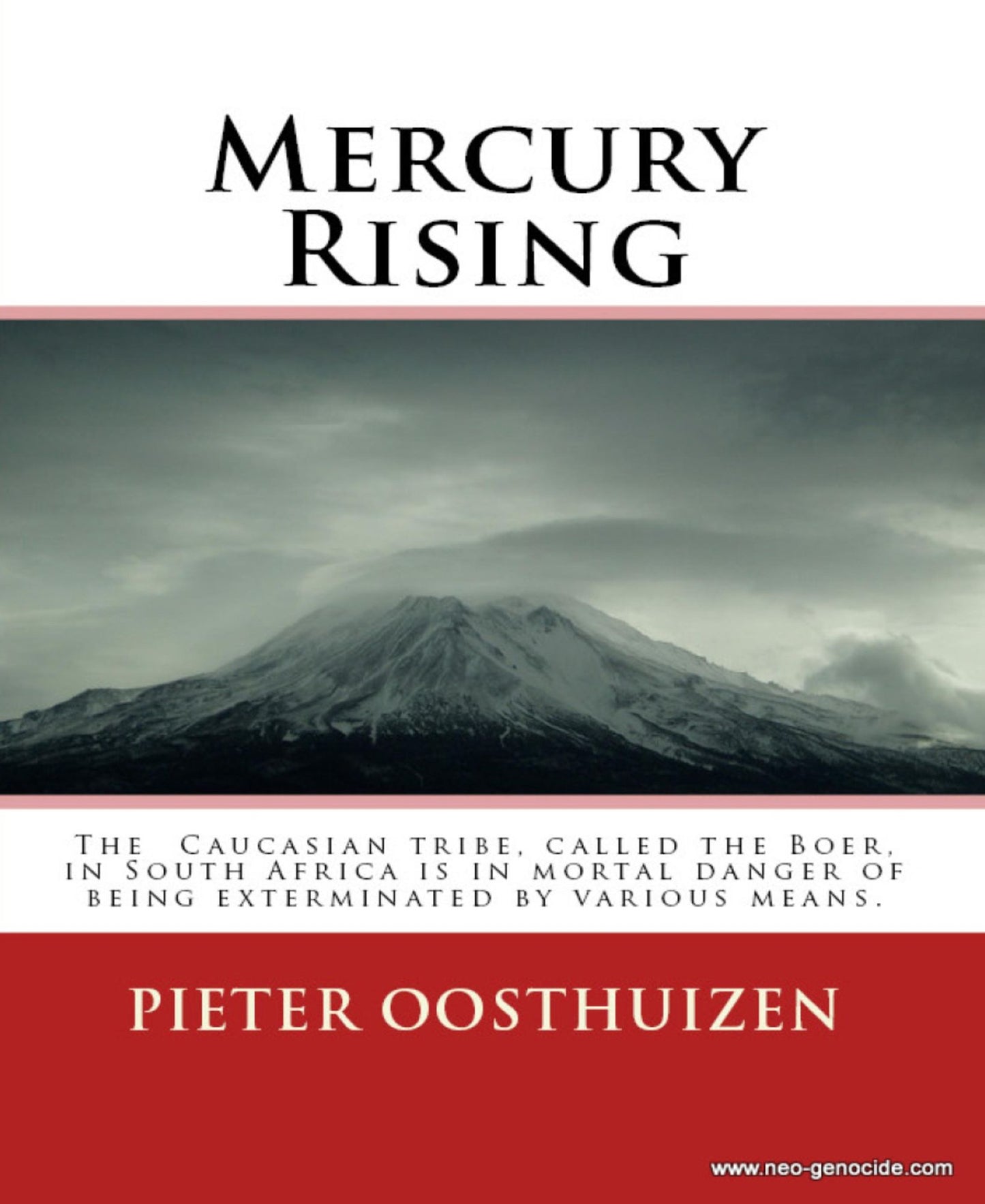 Mercury Rising: Essays on the systemic mass-slaughter of the Caucasian civilization in South Africa