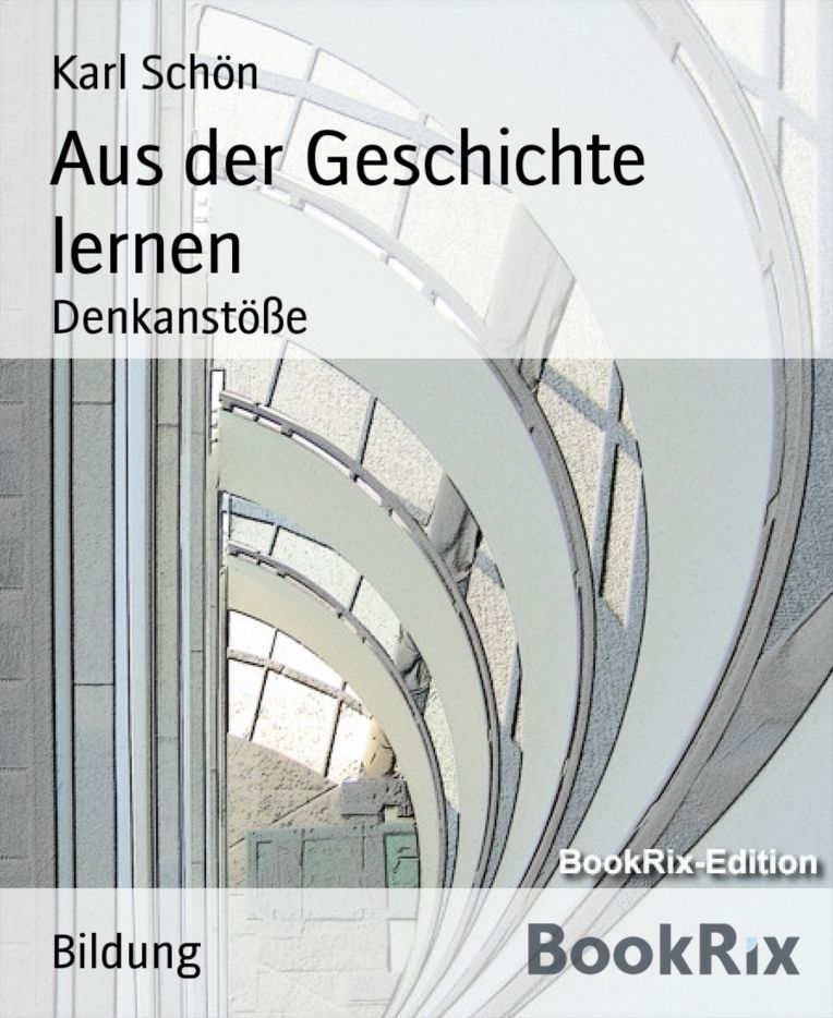Aus der Geschichte lernen: Denkanstöße