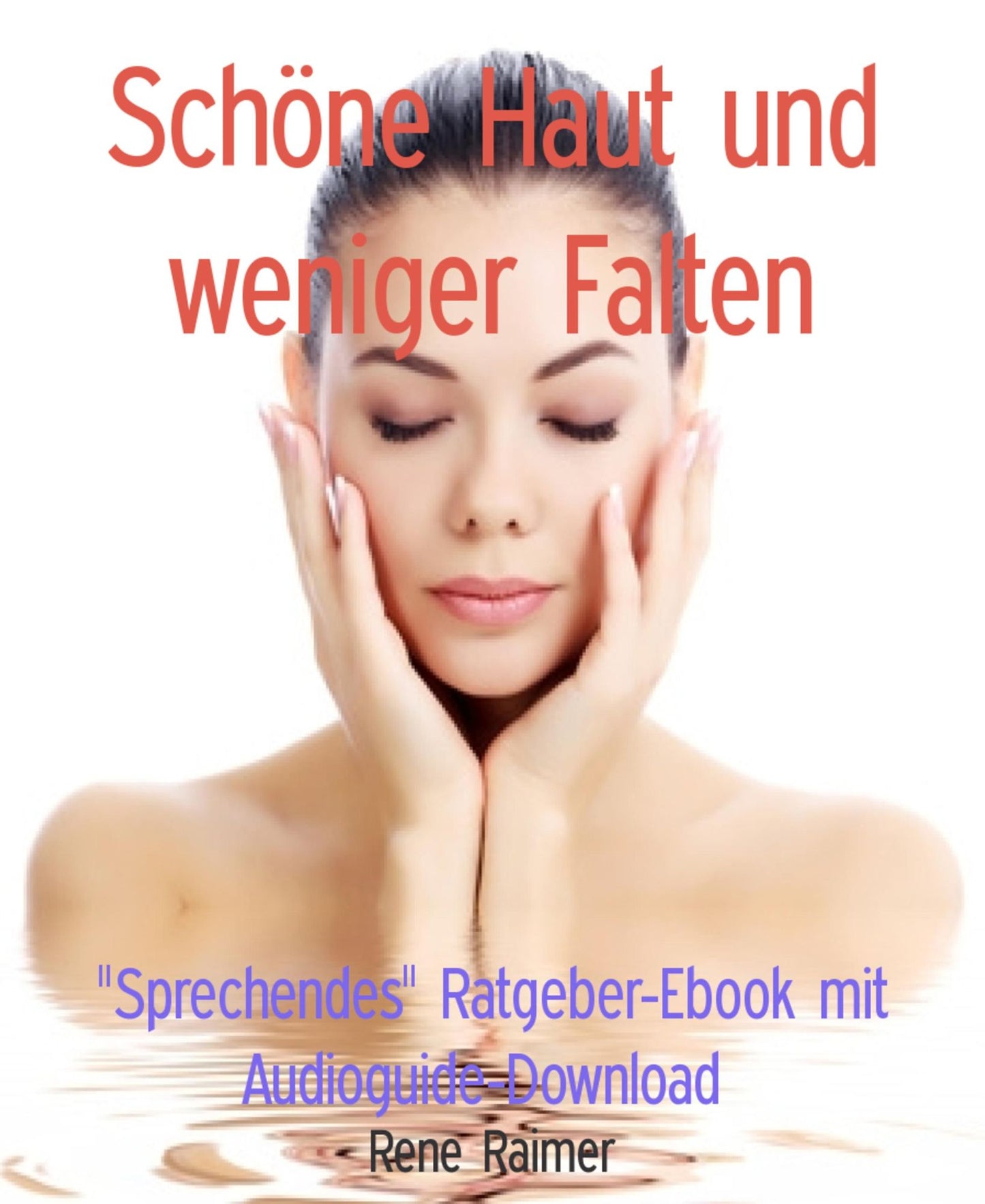 Schöne Haut und weniger Falten: Sprechendes" Ratgeber-Ebook mit Audioguide-Download