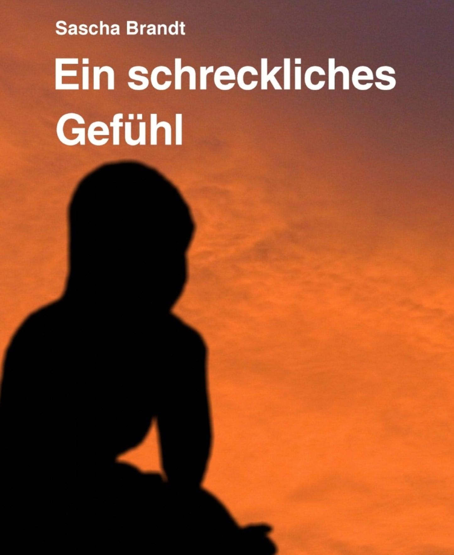 Ein schreckliches Gefühl