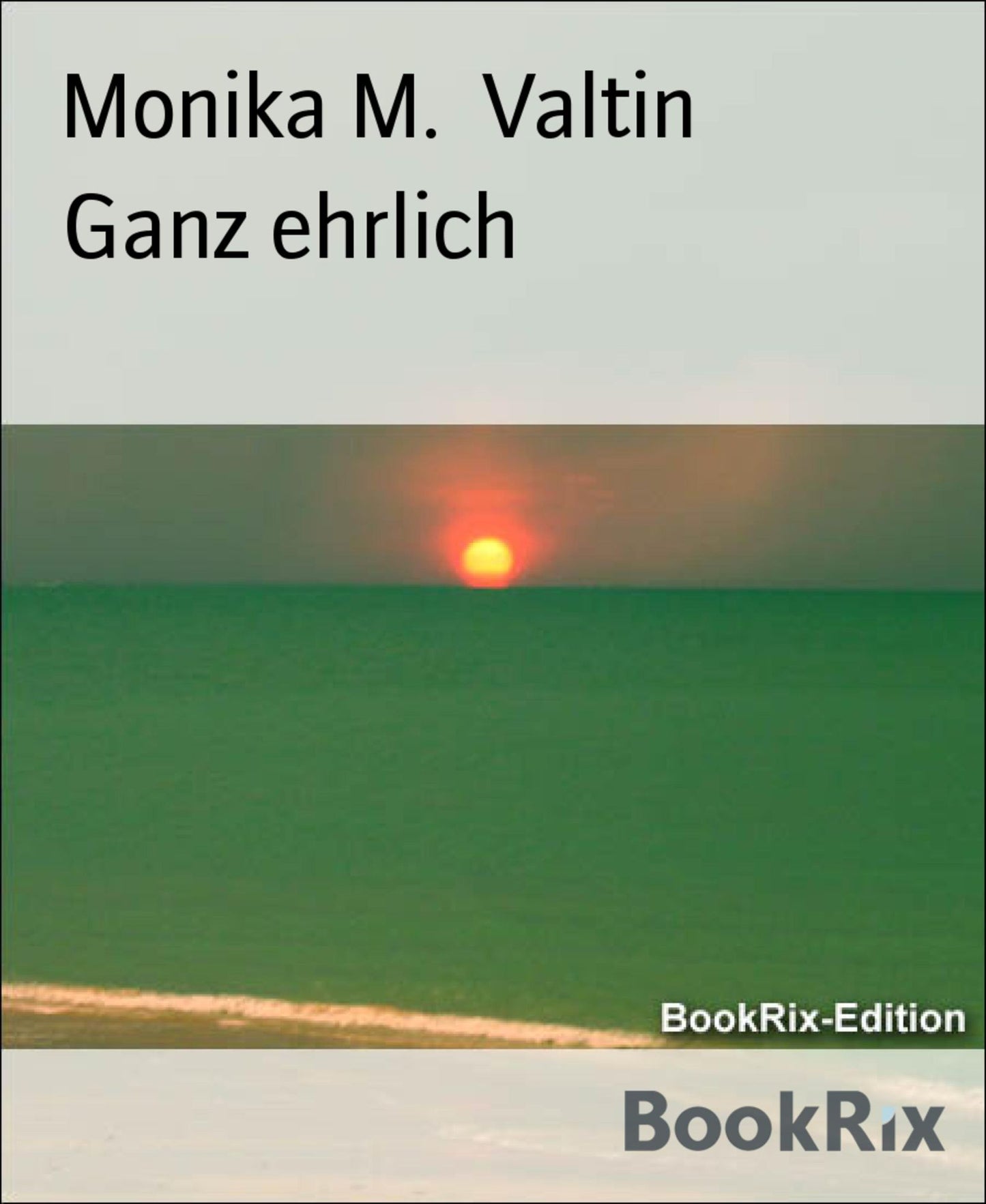 Ganz ehrlich
