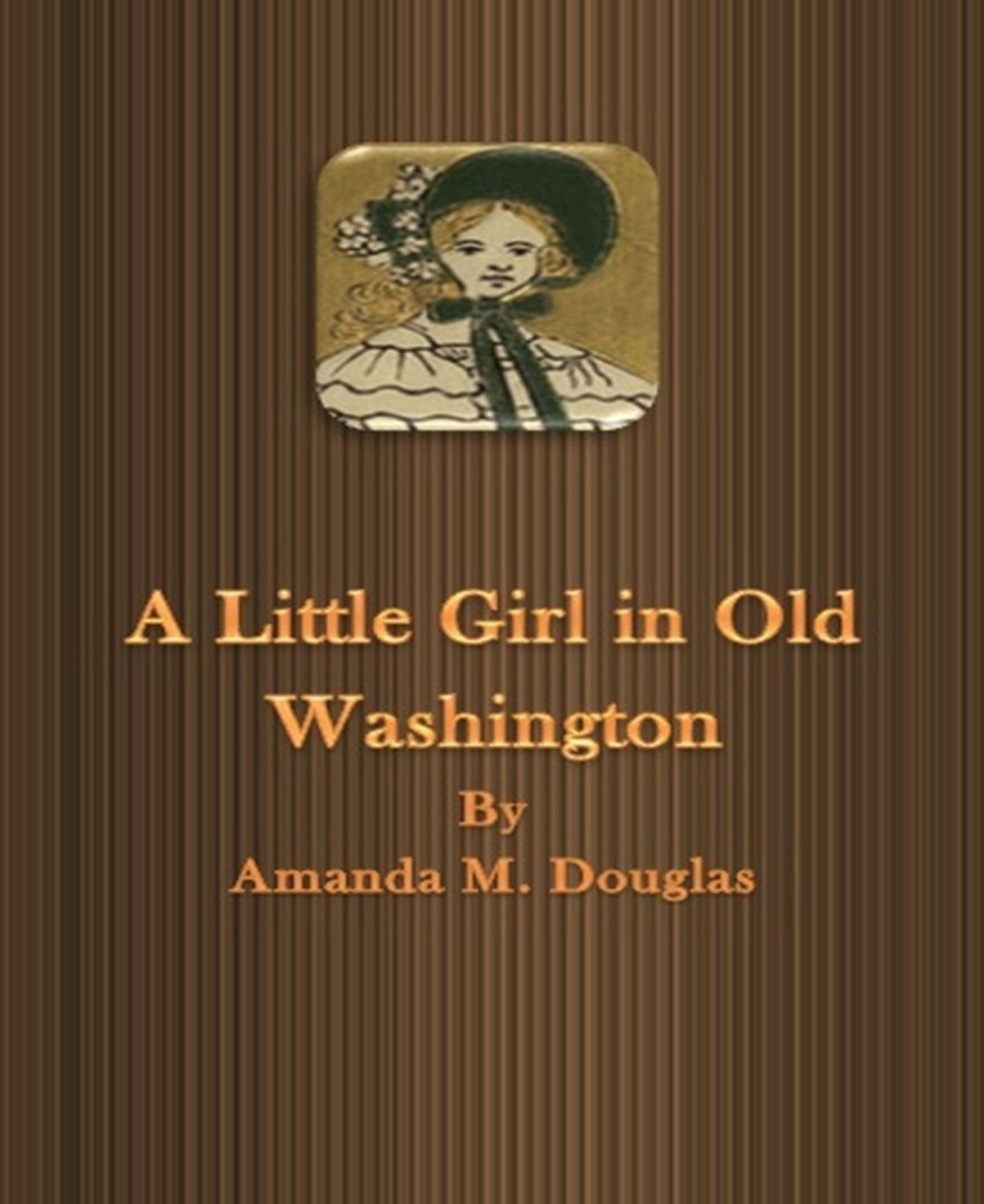 A Little Girl in Old Washington