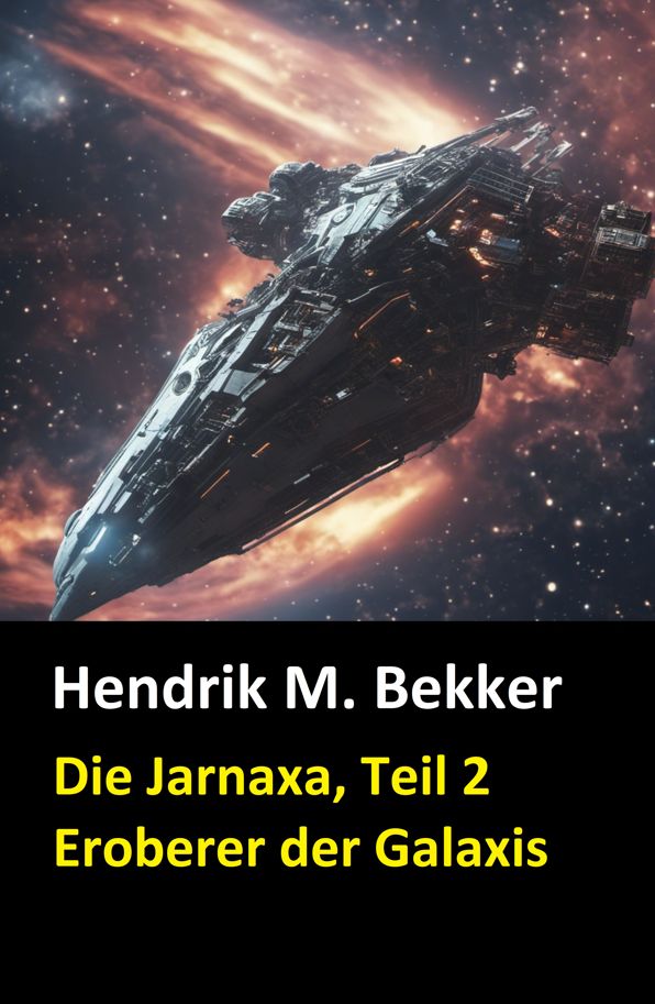 Die Jarnaxa, Teil 2 (Eroberer der Galaxis): Zweiter Teil des SF-Serials