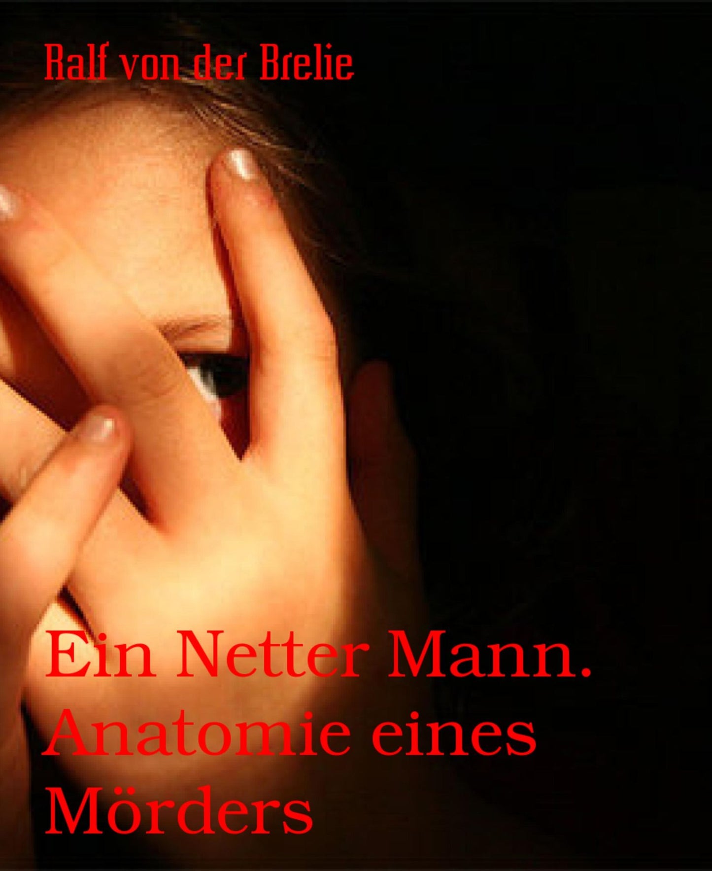 Ein Netter Mann. Anatomie eines Mörders