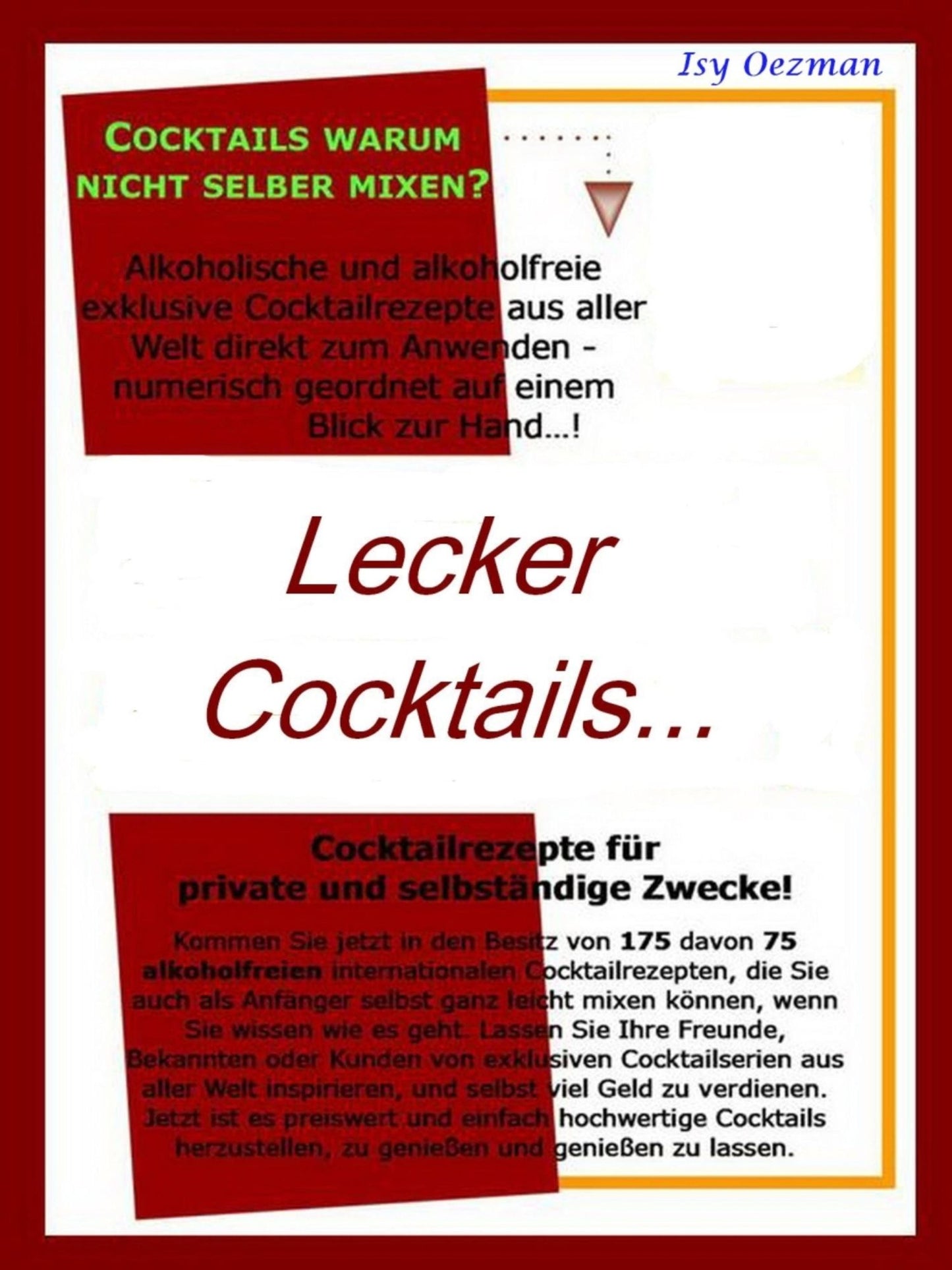 Cocktails warum nicht selber mixen?: Internationale alkoholische und alkoholfreie Cocktailsrezepte auf einem Blick zu Hand!