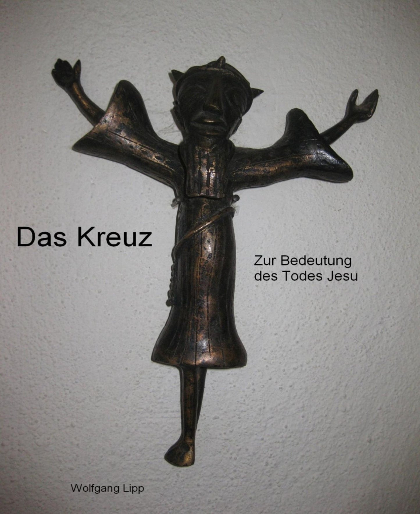 Das Kreuz. Zur Bedeutung des Todes Jesu