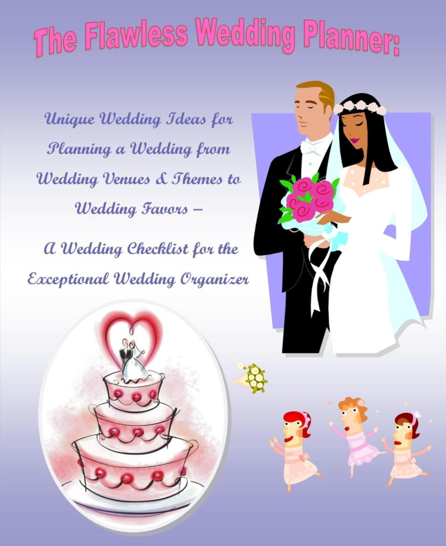 The Flawless Wedding Planner: Unique Wedding Ideas for Planning a Wedding from Wedding Venues & Themes to Wedding Favors