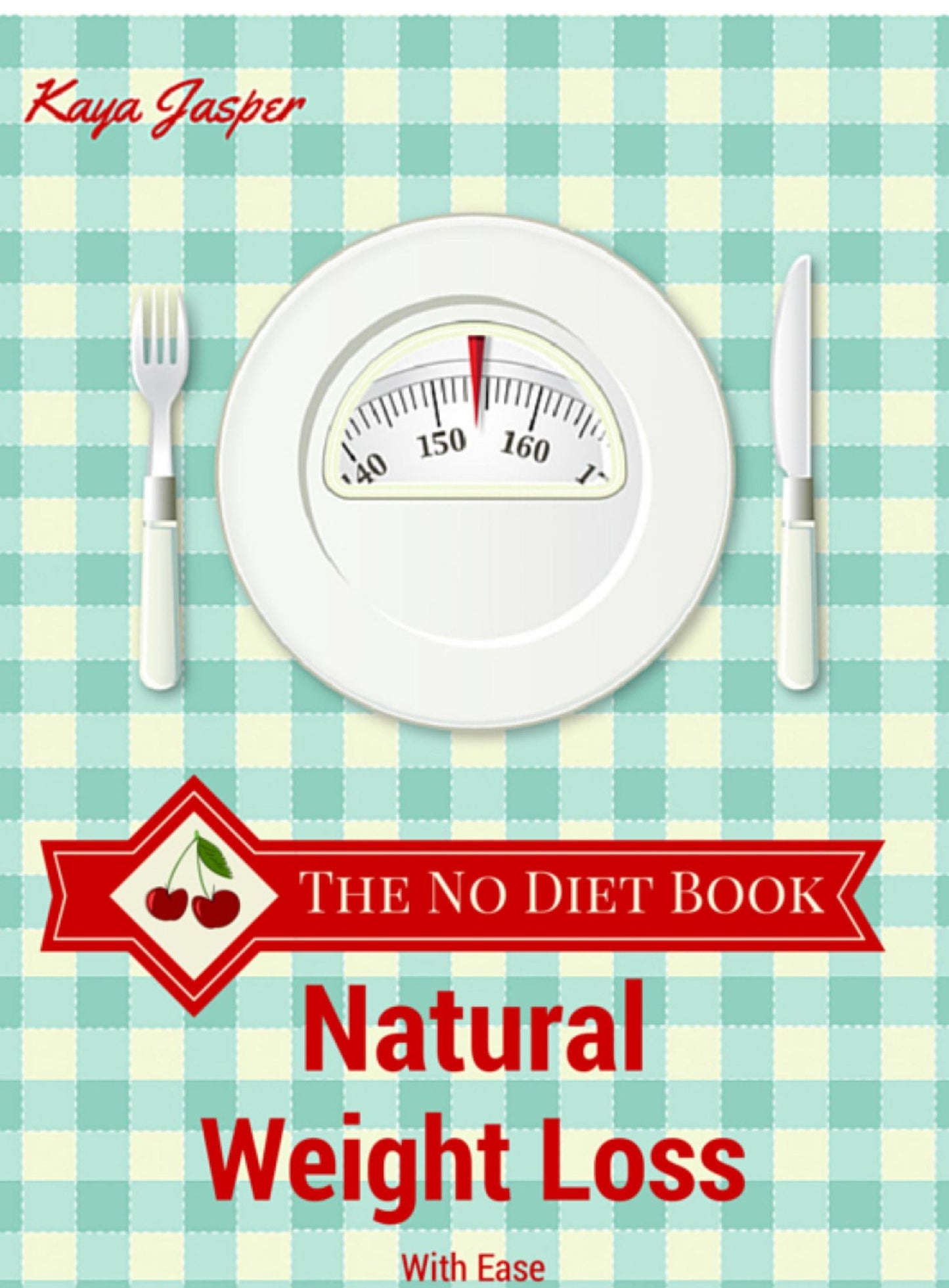 The No Diet Book: Natural Weight Loss With Ease