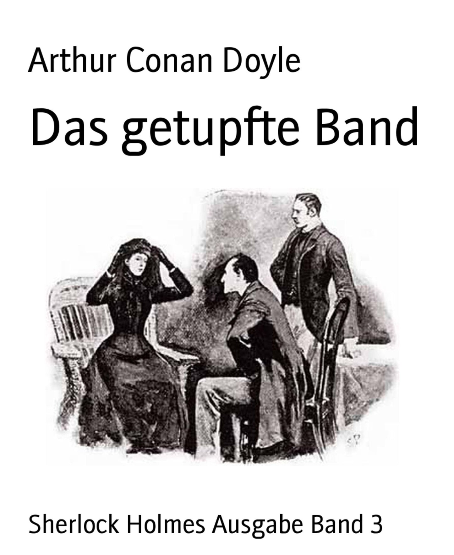 Das getupfte Band: Sherlock Holmes Ausgabe Band 3