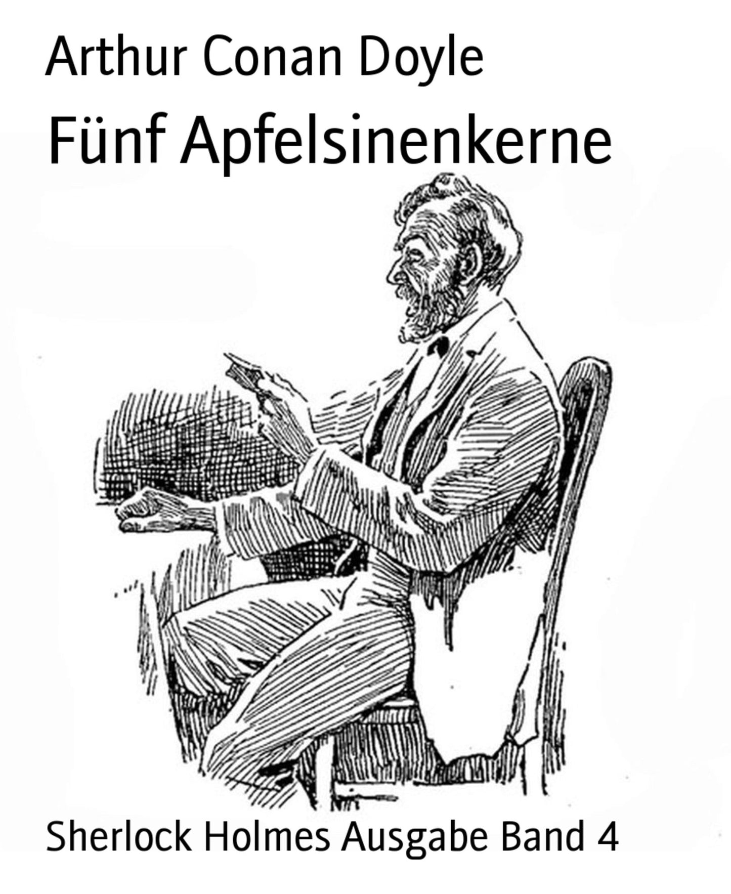 Fünf Apfelsinenkerne: Sherlock Holmes Ausgabe Band 4