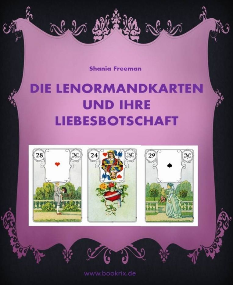 Die Lenormandkarten und ihre Liebesbotschaft