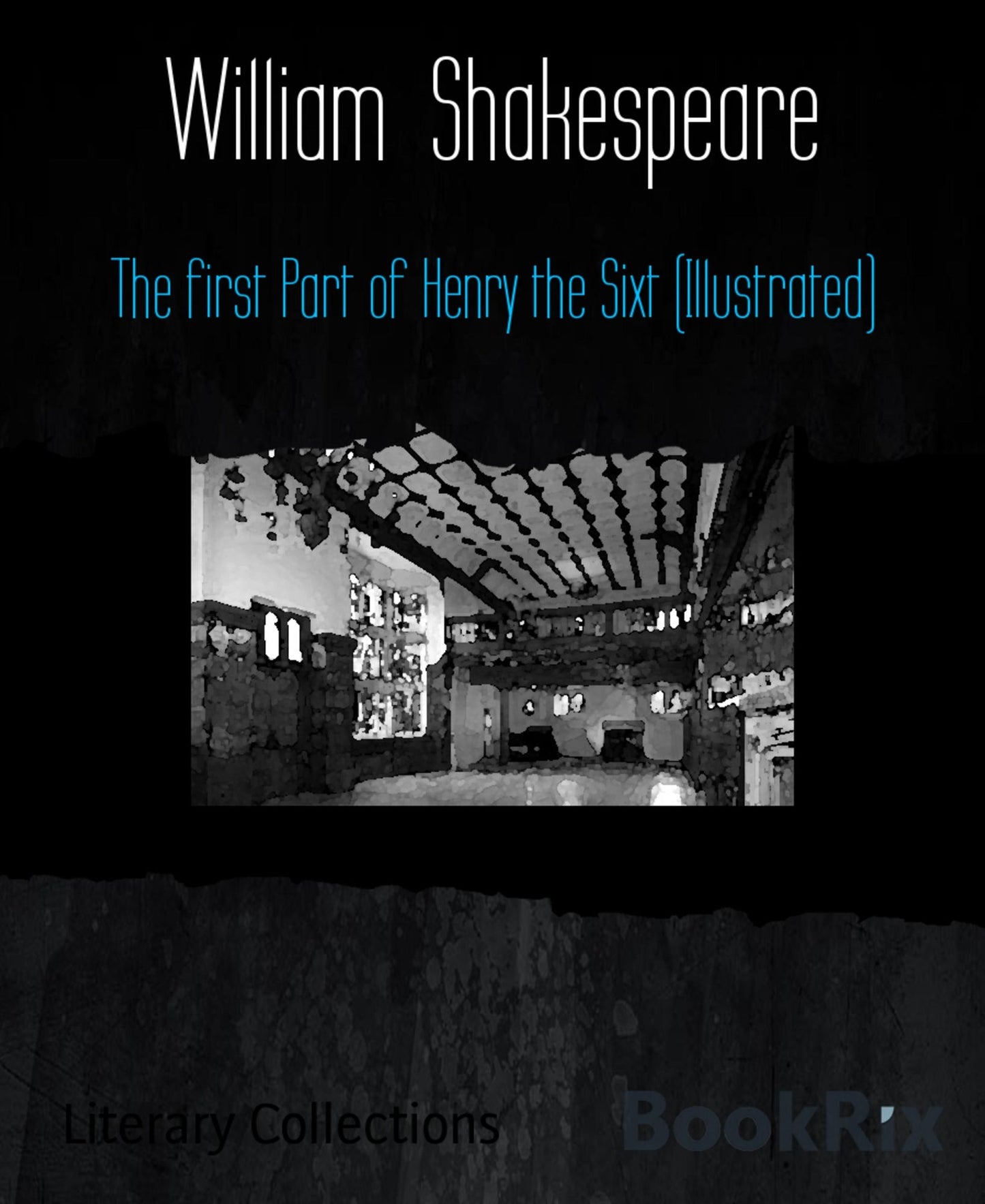 The first Part of Henry the Sixt (Illustrated)