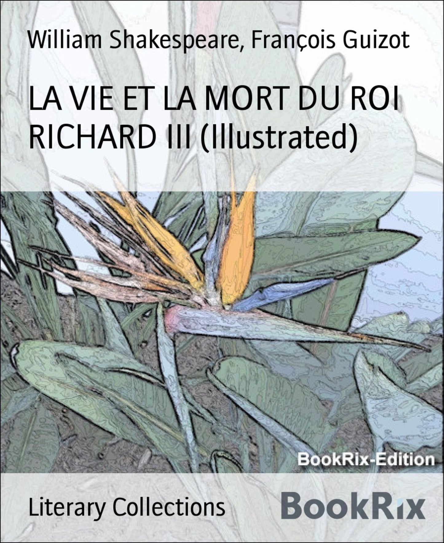 LA VIE ET LA MORT DU ROI RICHARD III (Illustrated)