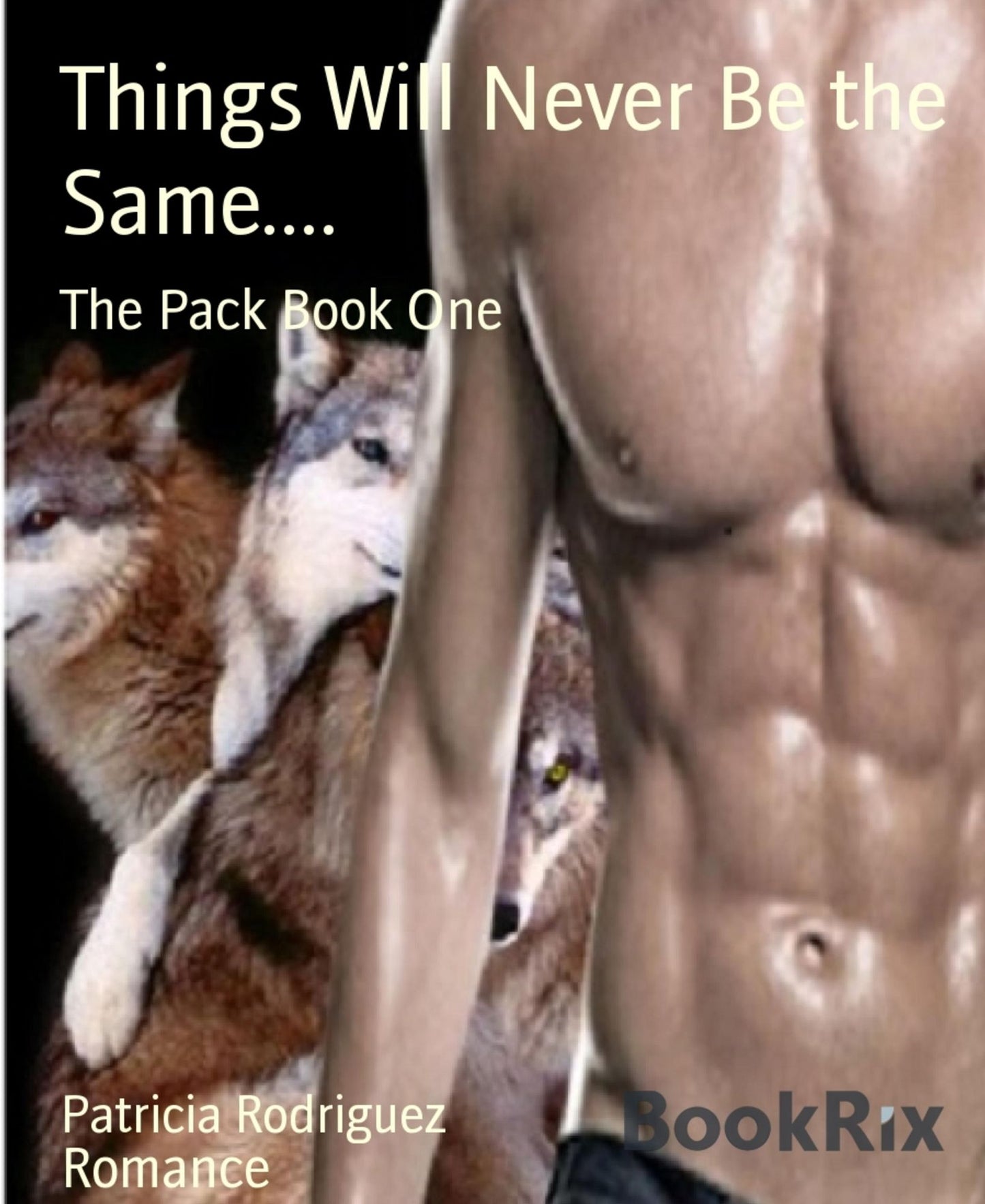 Things Will Never Be the Same....: The Pack Book One