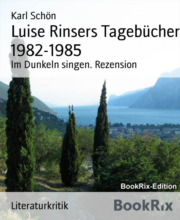 Luise Rinsers Tagebücher 1982-1985: Im Dunkeln singen. Rezension