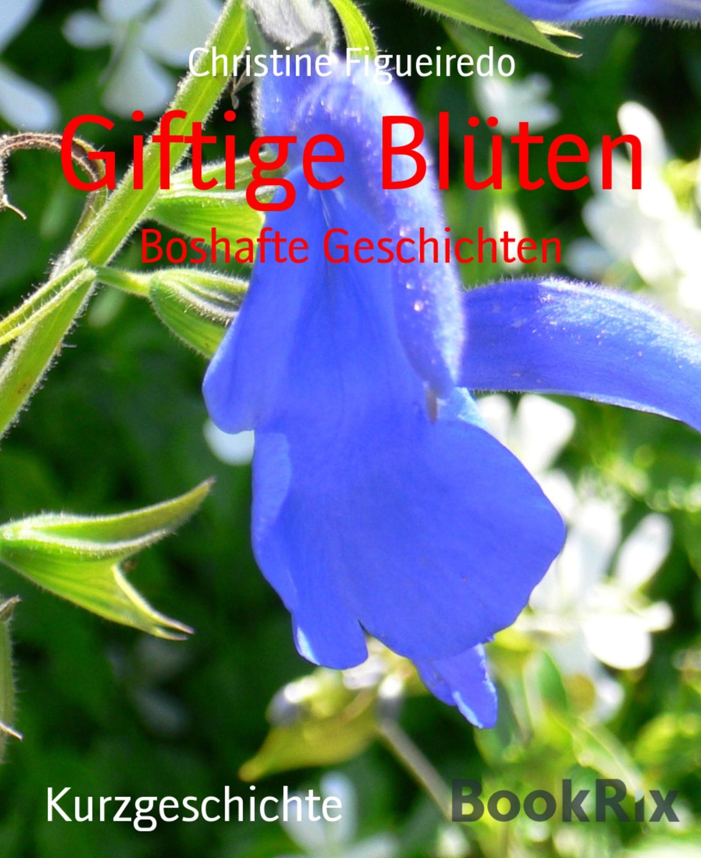 Giftige Blüten: Boshafte Geschichten