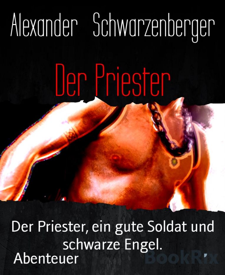 Der Priester: Der Priester, ein gute Soldat und schwarze Engel.
