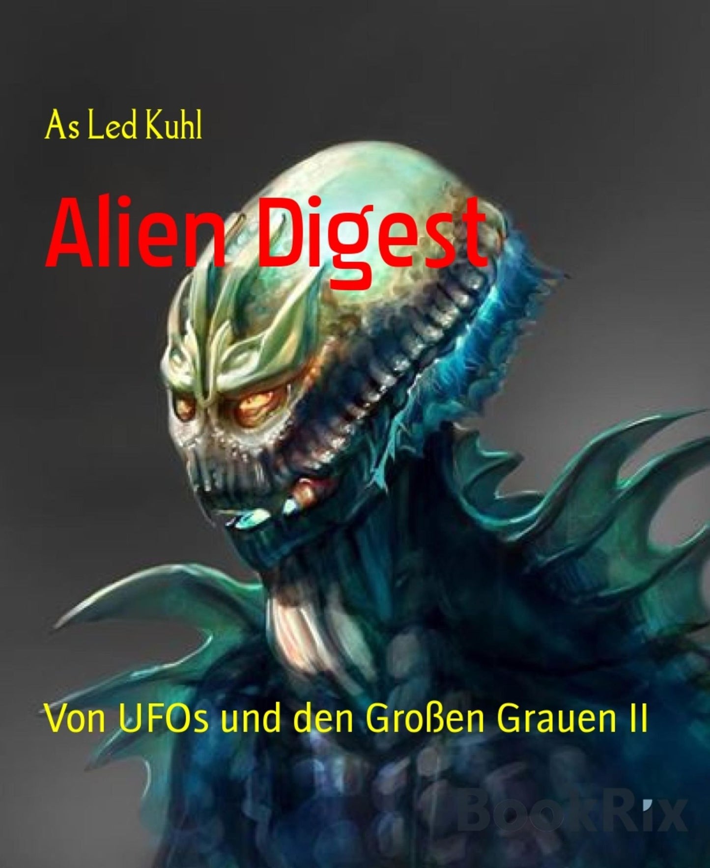 Alien Digest: Von UFOs und den Großen Grauen II