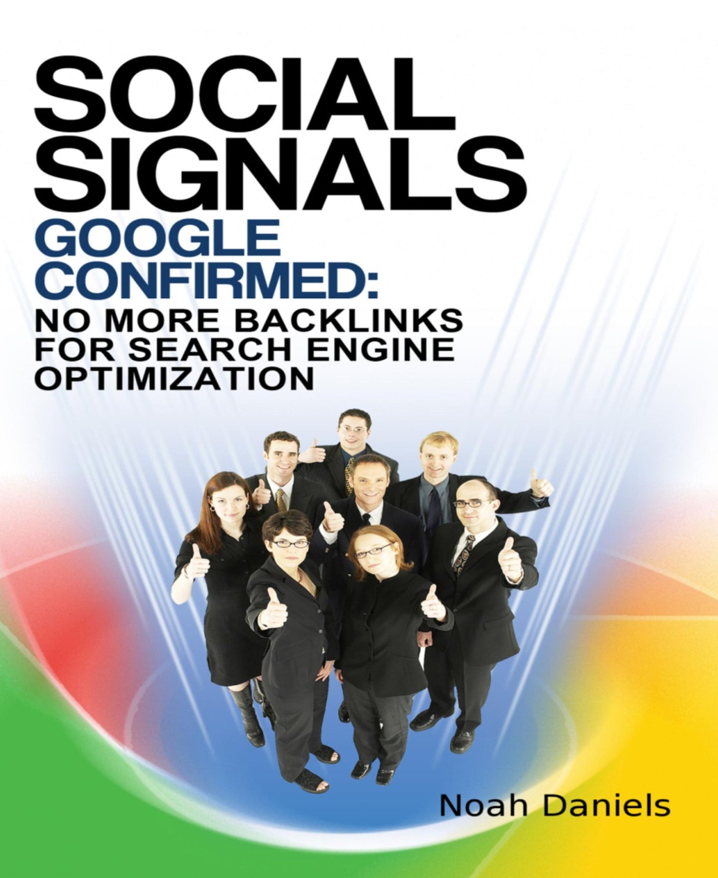 Social Signals: Google Confirmed: No More Backlinks For Search Engine Optimization