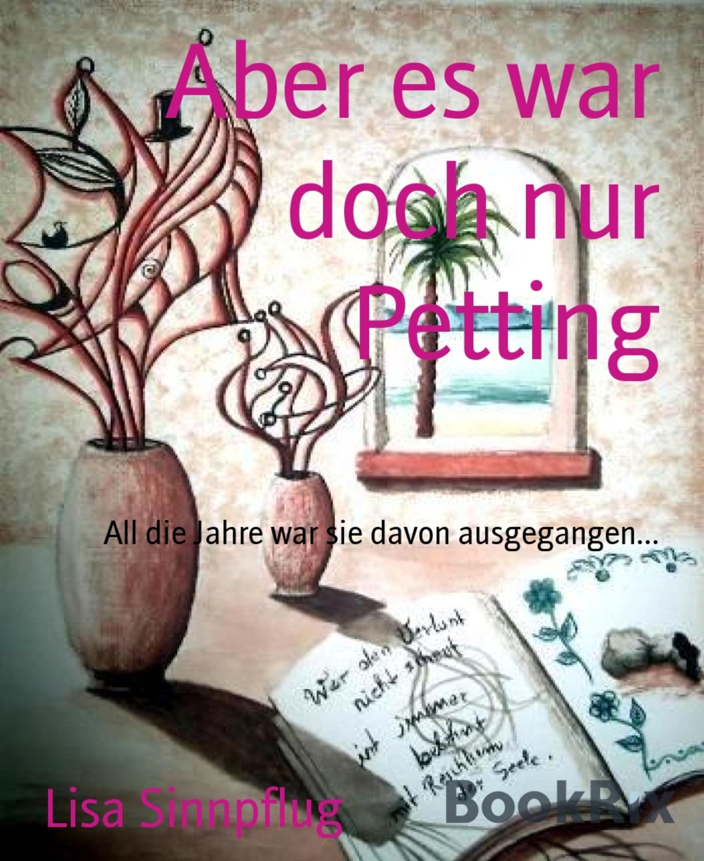 Aber es war doch nur Petting: All die Jahre war sie davon ausgegangen...