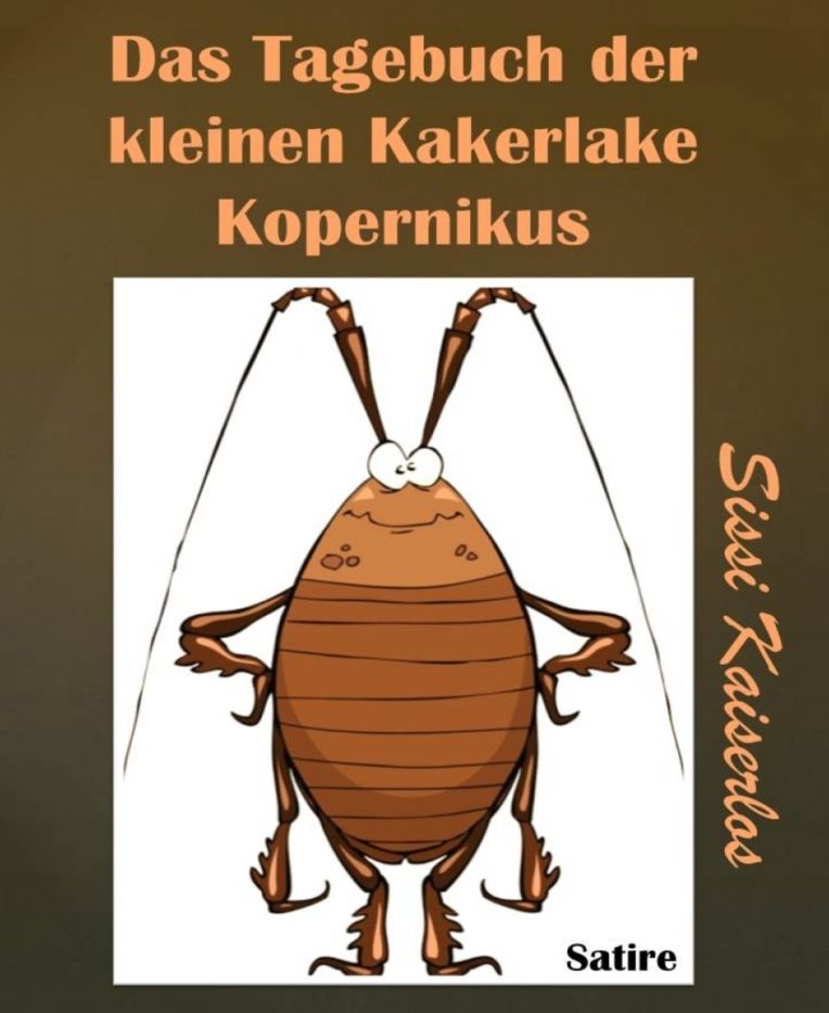 Das Tagebuch der kleinen Kakerlake Kopernikus