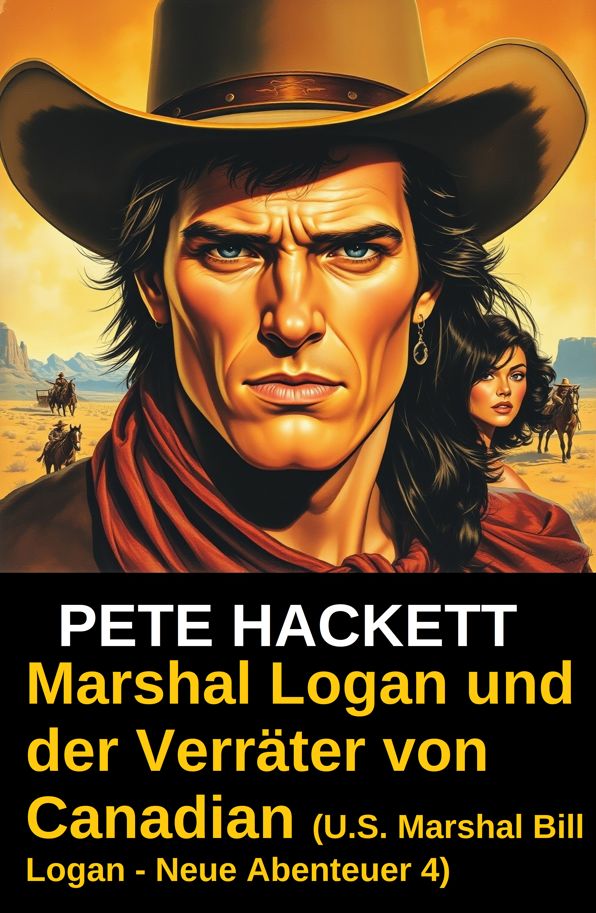 Marshal Logan und der Verräter von Canadian (U.S. Marshal Bill Logan - Neue Abenteuer 4): Cassiopeiapress Western