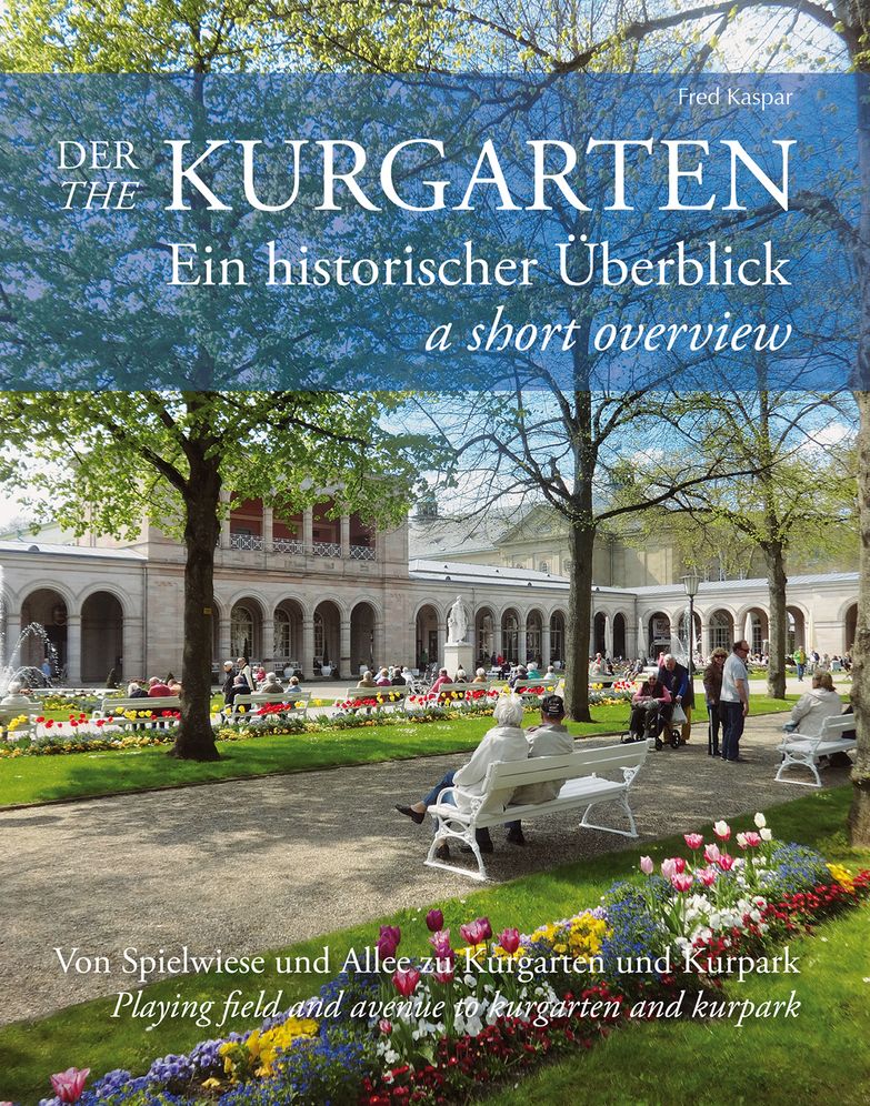 The Kurgarten: A Short Overview / Ein Historischer UBerblick
