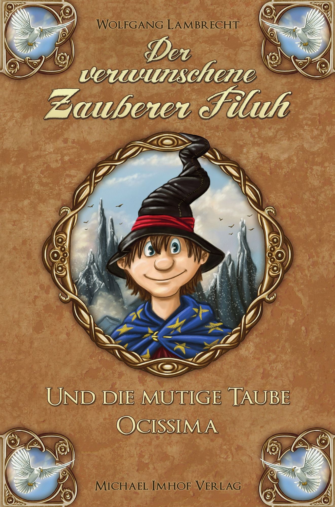 Der verwunschene Zauberer Filuh: und die mutige Taube Ocissima