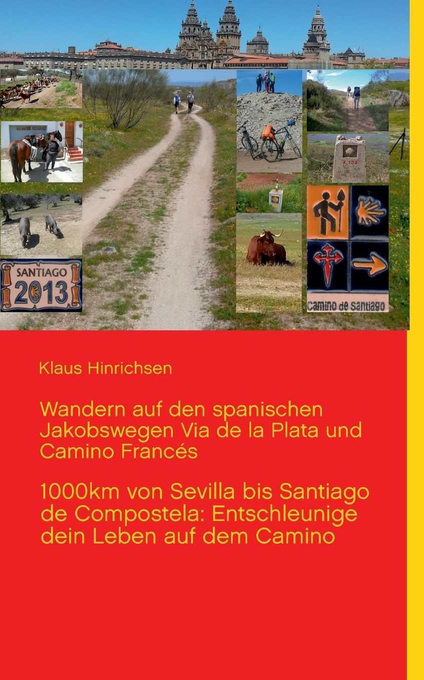 Wandern Auf Den Spanischen Jakobswegen Via de La Plata Und Camino Frances