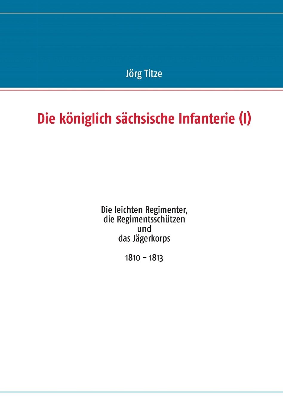Die k niglich s chsische Infanterie (I)