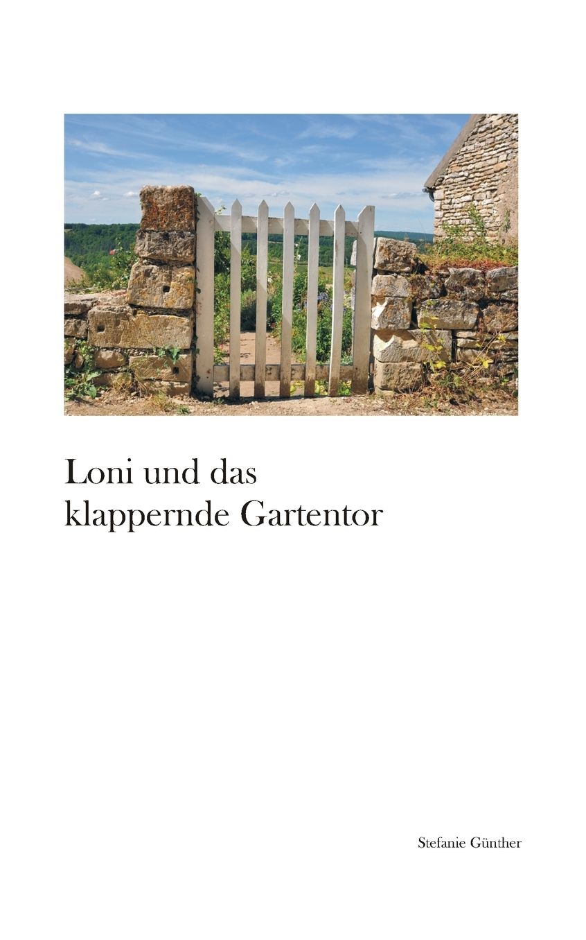 Loni und das klappernde Gartentor